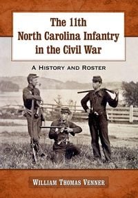 Produktbild: The 11th North Carolina Infantry in the Civil War