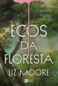Produktbild: Ecos da floresta - Livro vencedor do pr&ecirc;mio Goodreads e eleito melhor thriller do ano pelo New York Times