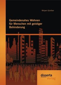 Produktbild: Gemeindenahes Wohnen f&uuml;r Menschen mit geistiger Behinderung