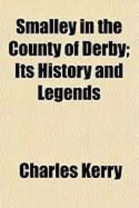 Produktbild: Smalley in the County of Derby; Its History and Legends