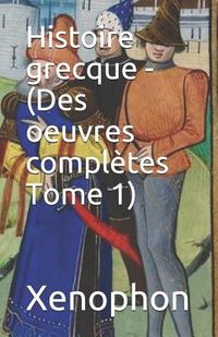 Produktbild: Histoire Grecque - (Des Oeuvres Compl&egrave;tes Tome 1)