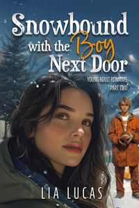 Produktbild: Snowbound with the Boy Next Door (YA Romance, #2)