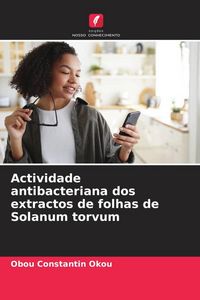Produktbild: Actividade antibacteriana dos extractos de folhas de Solanum torvum