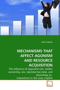Produktbild: Martin, a: Mechanisms That Affect Agonism and Resource Acqui