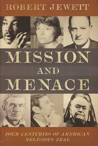 Produktbild: Mission and Menace: Four Centuries of American Religious Zeal