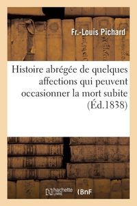 Produktbild: Histoire abr&eacute;g&eacute;e de quelques affections qui peuvent occasionner la mort subite