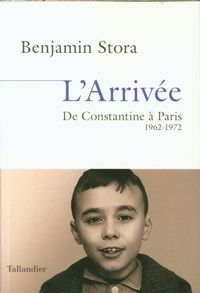 Produktbild: L'arriv&eacute;e : de Constantine &agrave; Paris, 1962-1972