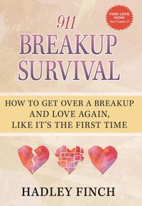 Produktbild: 911 Breakup Survival How To Get Over A Breakup And Love Again, Like It's The First Time