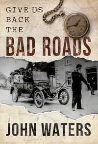 Produktbild: Give Us Back the Bad Roads