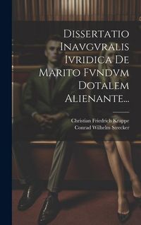 Produktbild: Dissertatio Inavgvralis Ivridica De Marito Fvndvm Dotalem Alienante...