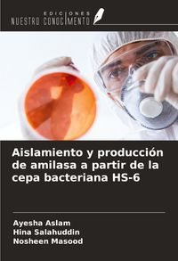 Produktbild: Aislamiento y producci&oacute;n de amilasa a partir de la cepa bacteriana HS-6