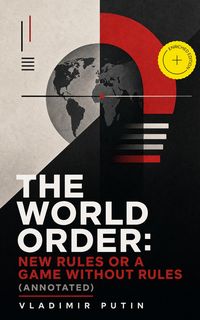Produktbild: The World Order: New Rules or a Game without Rules (Annotated)