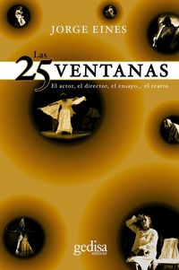 Produktbild: Las 25 ventanas : el actor, el director, el ensayo-- el teatro