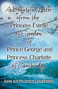 Produktbild: A Beautiful Letter From the Princess Estelle of Sweden to Prince George and Princess Charlotte of Cambridge