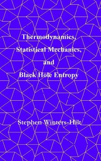 Produktbild: Thermodynamics, Statistical Mechanics, and Black Hole Entropy