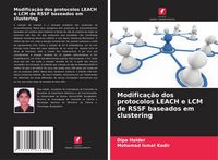 Produktbild: Modifica&ccedil;&atilde;o dos protocolos LEACH e LCM de RSSF baseados em clustering