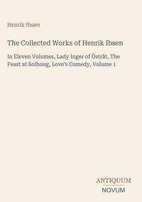 Produktbild: The Collected Works of Henrik Ibsen
