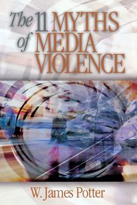 Produktbild: The 11 Myths of Media Violence