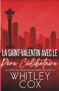 Produktbild: La Saint-Valentin avec le P&egrave;re C&eacute;libataire
