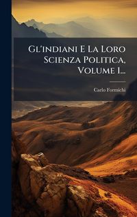 Produktbild: Gl'indiani E La Loro Scienza Politica, Volume 1...