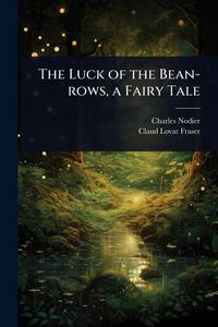 Produktbild: The Luck of the Bean-rows, a Fairy Tale