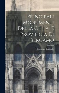Produktbild: Principali Monumenti Della Citt&agrave; E Provincia Di Bergamo