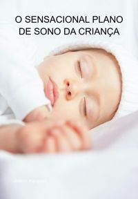 Produktbild: O Sensacional Plano De Sono Da Crian&ccedil;a