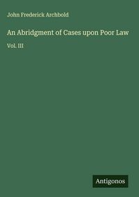 Produktbild: An Abridgment of Cases upon Poor Law