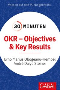 Bild vom Artikel 30 Minuten OKR - Objectives & Key Results vom Autor Erno Marius Obogeanu-Hempel