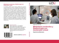 Produktbild: Met&aacute;stasis cerebrales y Radiocirug&iacute;a con Acelerador Lineal
