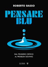 Produktbild: Pensare blu. Dal pensiero critico al problem solving