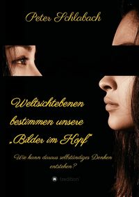 Produktbild: Weltsichtebenen bestimmen unsere &bdquo;Bilder im Kopf&ldquo;