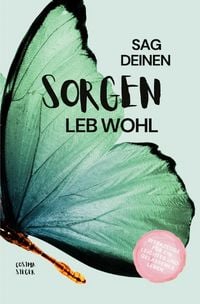 Produktbild: Sag Deinen Sorgen leb wohl!