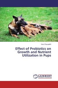 Produktbild: Effect of Probiotics on Growth and Nutrient Utilization in Pups