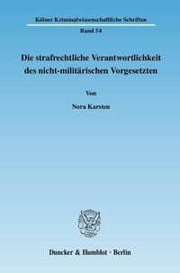 Produktbild: Die strafrechtliche Verantwortlichkeit des nicht-milit&auml;rischen Vorgesetzten.