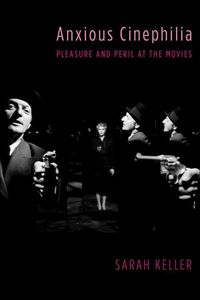 Produktbild: Keller, S: Anxious Cinephilia