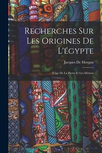 Produktbild: Recherches Sur Les Origines De L'&eacute;gypte