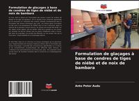 Produktbild: Formulation de gla&ccedil;ages &agrave; base de cendres de tiges de ni&eacute;b&eacute; et de noix de bambara