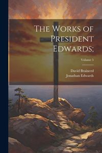 Produktbild: The Works of President Edwards;; Volume 5