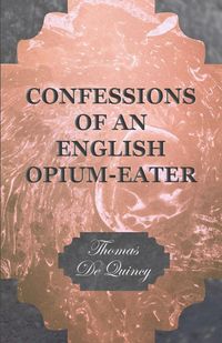 Produktbild: Confessions of an English Opium-Eater