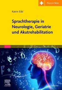 Bild vom Artikel Sprachtherapie in Neurologie, Geriatrie und Akutrehabilitation vom Autor Katrin Eibl