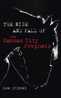 Produktbild: The Rise and Fall of the Kansas City Prophets