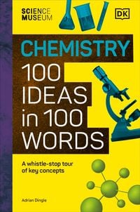 Produktbild: The Science Museum Chemistry 100 Ideas in 100 Words