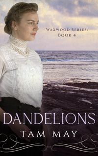 Produktbild: Dandelions: An Early 20th Century Friendship Novel (Waxwood Series, #4)