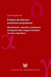 Produktbild: El l&eacute;xico del discurso econ&oacute;mico empresarial : identificaci&oacute;n, selecci&oacute;n y ense&ntilde;anza en espa&ntilde;ol como lengua extranjera con fines espec&iacute;ficos