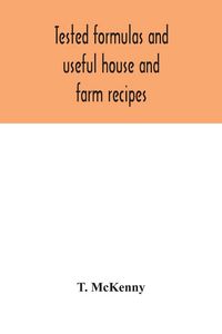 Produktbild: Tested formulas and useful house and farm recipes