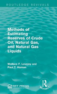 Produktbild: Methods of Estimating Reserves of Crude Oil, Natural Gas, and Natural Gas Liquids (Routledge Revivals)