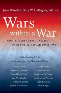 Produktbild: Wars Within a War: Controversy and Conflict Over the American Civil War