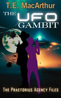 Produktbild: The UFO Gambit (The Praetorius Agency Files, #4)