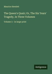 Produktbild: The Queen's Quair; Or, The Six Years' Tragedy, In Three Volumes